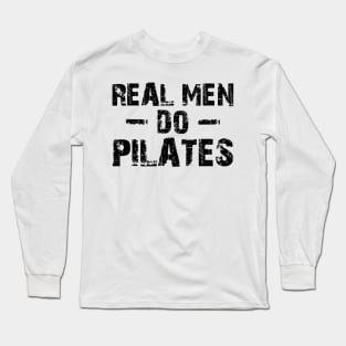 Pilates - Real Do Pilates Long Sleeve T-Shirt